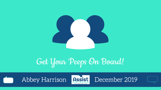 Stop, Collaborate and Listen – Getting Your Peeps on Board