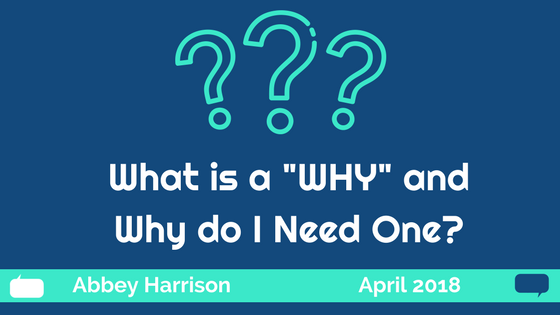 What is a WHY and WHY do I Need One?